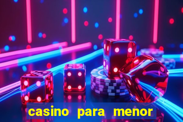 casino para menor de 18